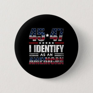 Badge Rond 5 Cm 45 47 Je M'Identifie Comme Un Américain 45 47 Trum