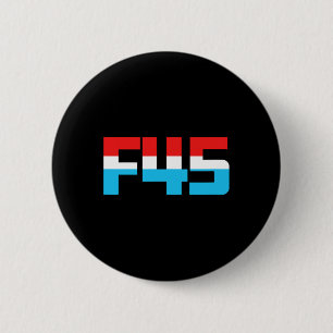 Badge Rond 5 Cm 45! Graphique minimaliste amusant anti-trump F45
