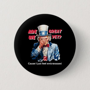 Badge Rond 5 Cm 4 juillet Anti Trump Sommes-Nous Gentils Et Oncle