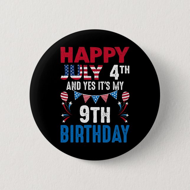 Badge Rond 5 Cm 4 juillet et oui c'est mon 9ème anniversaire améri (Devant)