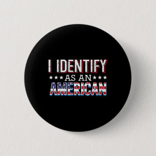 Badge Rond 5 Cm 4 Juillet Je m'identifie comme Américain Drapeau P