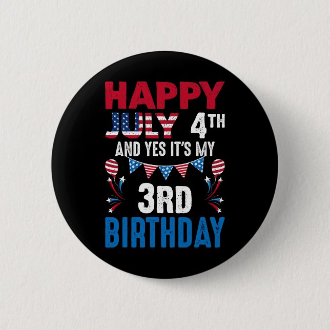 Badge Rond 5 Cm 4e Et oui c'est mon 3e anniversaire patrioti améri (Devant)