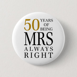 Badge Rond 5 Cm 50 ans d'être toujours mrs droit