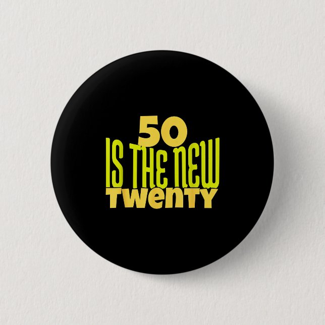 Badge Rond 5 Cm 50 Is The New Twenty Funny 50th Birthday 50 Years  (Devant)