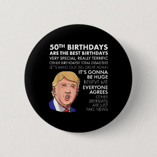 Badge Rond 5 Cm 50e Anniversaire Cadeau Funny Trump Citation Shirt