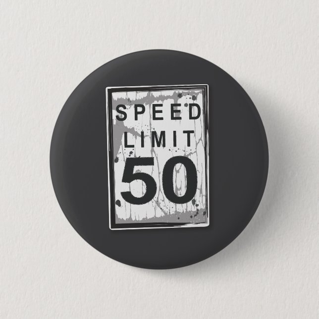 Badge Rond 5 Cm 50th Birthday Funny Ngy Speed Limit Sign  (Devant)