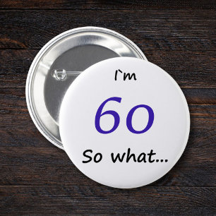 Badge Rond 5 Cm 60e Anniversaire Drôle Je`m 60 alors que