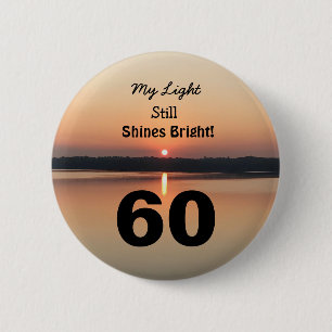 Badge Rond 5 Cm 60e anniversaire Ma lumière brille encore le couch