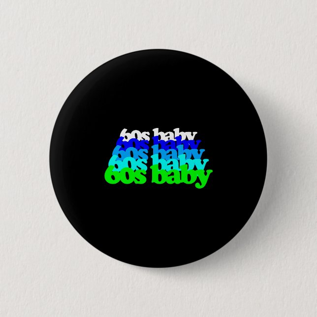 Badge Rond 5 Cm 60s Baby 1960s Birthday Born Sixties Boomers Gen X (Devant)