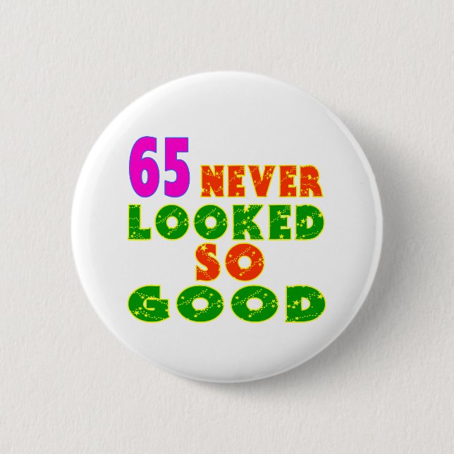 Badge Rond 5 Cm 65 conceptions tellement bonnes non jamais (Devant)