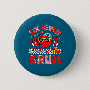 Badge Rond 5 Cm 67 Bruh cœur drôle valentin Six Sept Mème 6 7 B