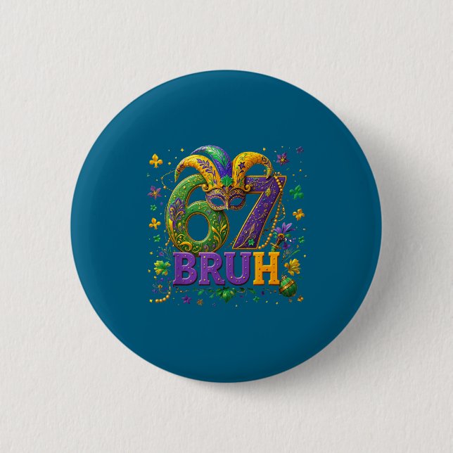 Badge Rond 5 Cm 67 Bruh Mardi Gras Happy Mardi Gras  (Devant)