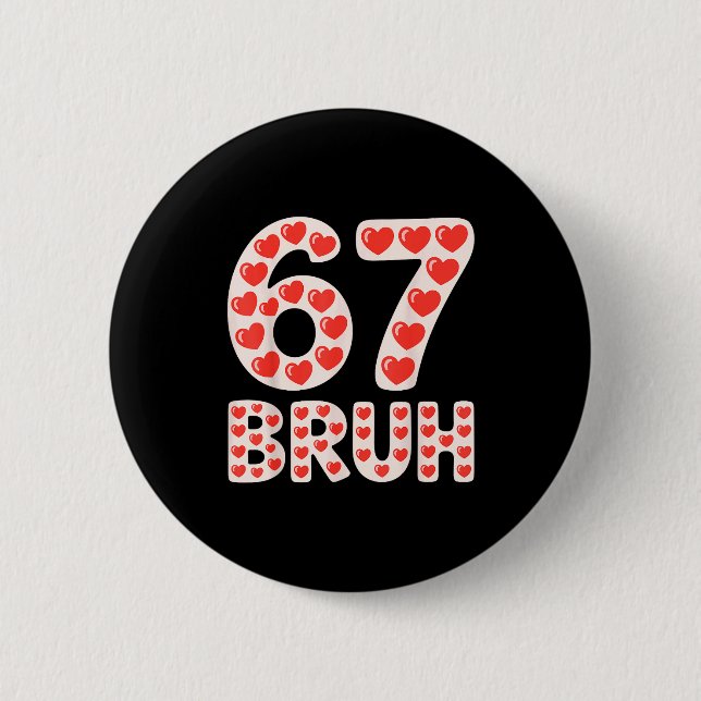 Badge Rond 5 Cm 67 Bruh Saint-Valentin cœurs drôle mème  (Devant)