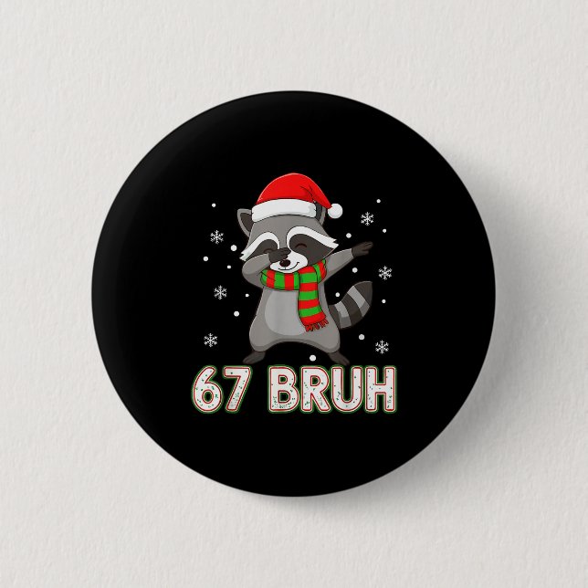 Badge Rond 5 Cm 67 Bruh Six Seven Meme Raccoon Christmas Kids Boys (Devant)