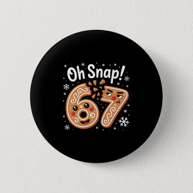 Badge Rond 5 Cm 67 Christmas Oh Snap Gingerbreadman 6 7 Meme Xmas  (Devant)