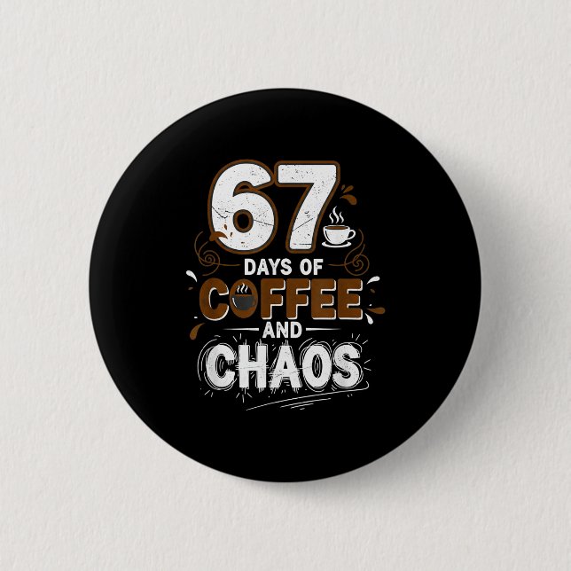Badge Rond 5 Cm 67 Days Of Coffee Teachers Retro School Six Seven  (Devant)