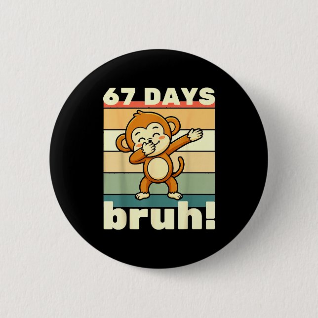 Badge Rond 5 Cm 67 Days Of School Bruh Funny Meme Boys Kids Dabbin (Devant)