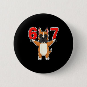Badge Rond 5 Cm 67 Drôle Boxer Chien Six Sept 6-7 Mème Humour Géné