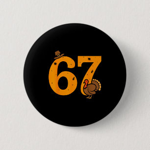 Badge Rond 5 Cm 67 drôle de dindon de Thanksgiving 67 Meme Thanksg