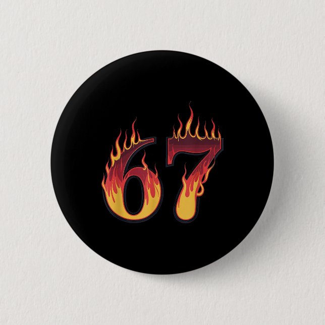 Badge Rond 5 Cm 67 Flames Drôle Six Sept Mème d'argot Gen Alpha  (Devant)