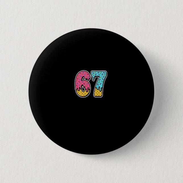 Badge Rond 5 Cm 67 Glace Drip Meme Six Sept Drôle Gen Alpha D (Devant)