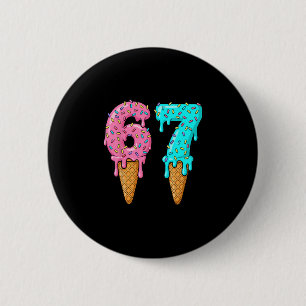 Badge Rond 5 Cm 67 Glace qui dégouline Mème Drôle Six Sept Gen Alp