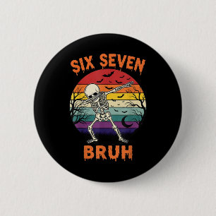 Badge Rond 5 Cm 67 Halloween Meme Six Seve nombres de squelette dr