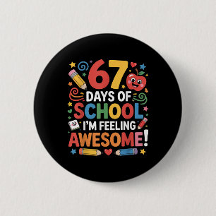 Badge Rond 5 Cm 67 jours d'école Feeling Awesome Meme 100ème jour