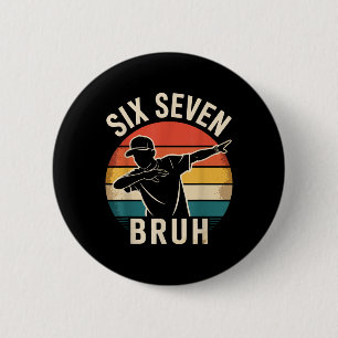 Badge Rond 5 Cm 67 Mème 6 7 Nombres Dabbing Six Sept Bruh Drôle B