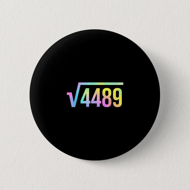 Badge Rond 5 Cm 67 Mème d'argot Tie Dye drôle racine carrée 4489 M (Devant)