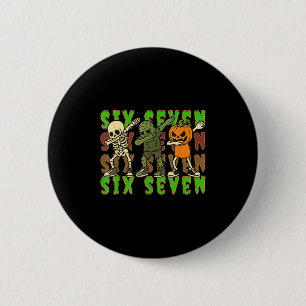 Badge Rond 5 Cm 67 Mème d'Halloween Six Sept Squelette de squelett