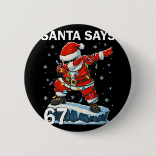 Badge Rond 5 Cm 67 Meme Drôle Six Sept Noël 6-7 Meme Santa 6