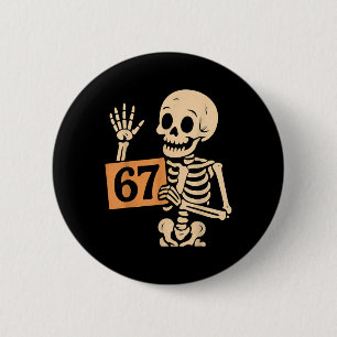 Badge Rond 5 Cm 67 Meme humour 6-7 squelette drôle six sept Hallow