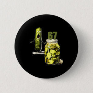 Badge Rond 5 Cm 67 Meme Pickle Surprise Une Bouteille De Pickles T