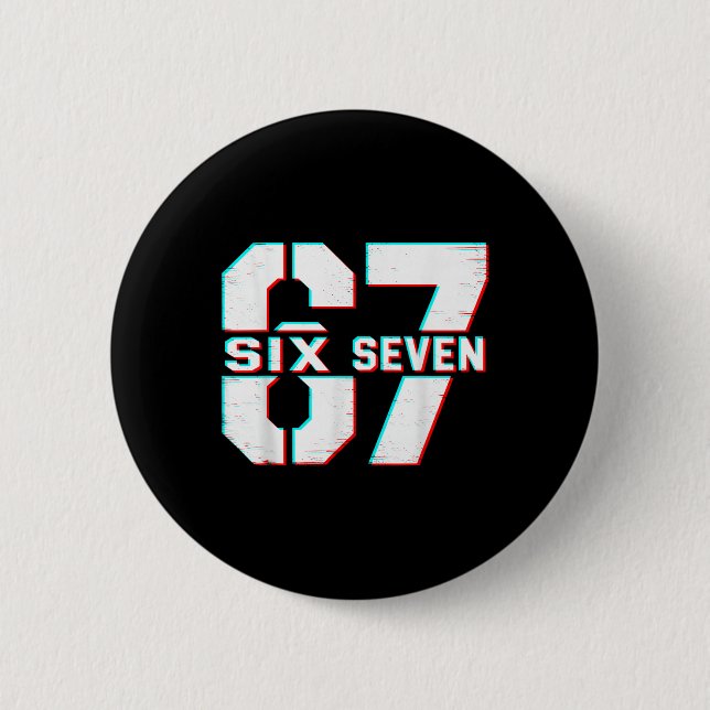 Badge Rond 5 Cm 67 Meme Six Seven Drôle 6 7 Génération Alpha Argot (Devant)
