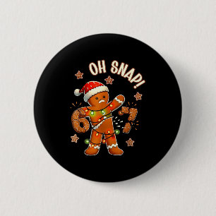 Badge Rond 5 Cm 67 Noël Oh Snap Bonhomme en pain d'épices 6 7 Meme