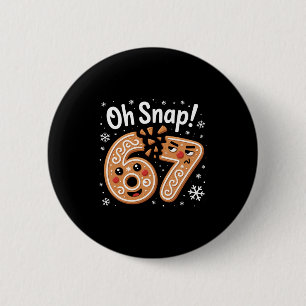 Badge Rond 5 Cm 67 Noël Oh Snap Bonhomme en pain d'épices 6 7 Meme