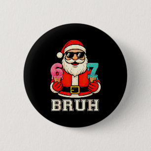 Badge Rond 5 Cm 67 Six Seven Burh drôle de Noël 6 7 Meme Hommes Fe