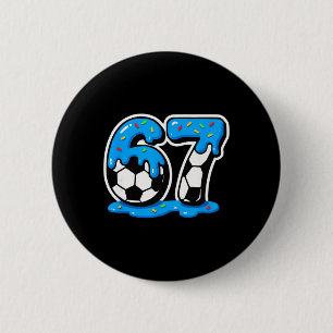 Badge Rond 5 Cm 67 Soccer Crème Glacée Dégoulinante Memes de Pourr