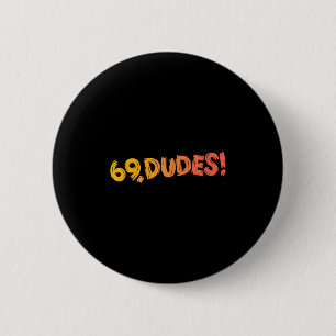 Badge Rond 5 Cm 69, Mec ! Drôle Joke 80s Retro Citation