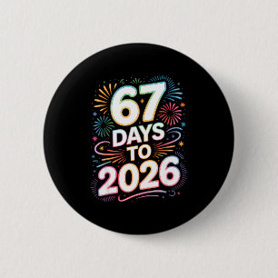 Badge Rond 5 Cm 6 7 Meme Drôle Nouvel An 67 Jours Avant 2026 Six S