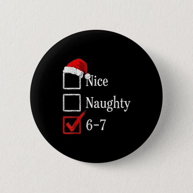 Badge Rond 5 Cm 6-7 Meme Nice Naughty 67 Christmas Brain Rot Funny (Devant)