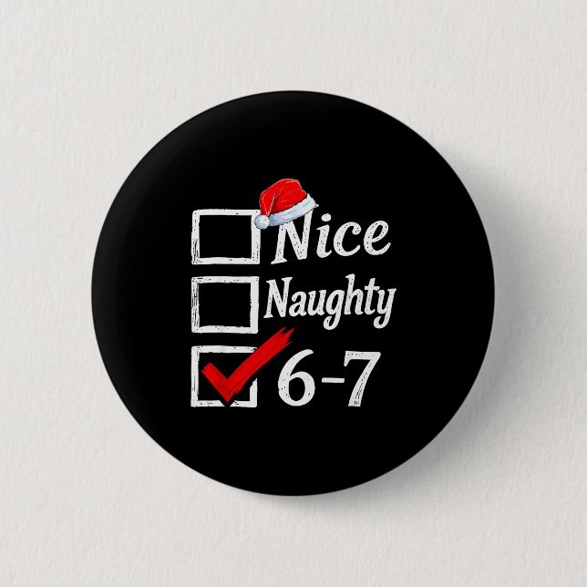 Badge Rond 5 Cm 6-7 Meme Nice Naughty 67 Christmas Brain Rot Funny (Devant)
