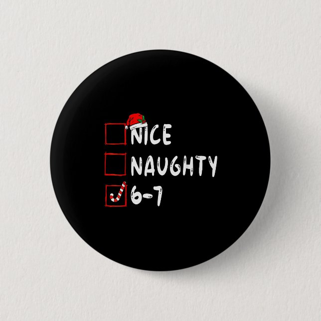 Badge Rond 5 Cm 6-7 Meme Nice Naughty 67 Christmas Brain Rot Funny (Devant)