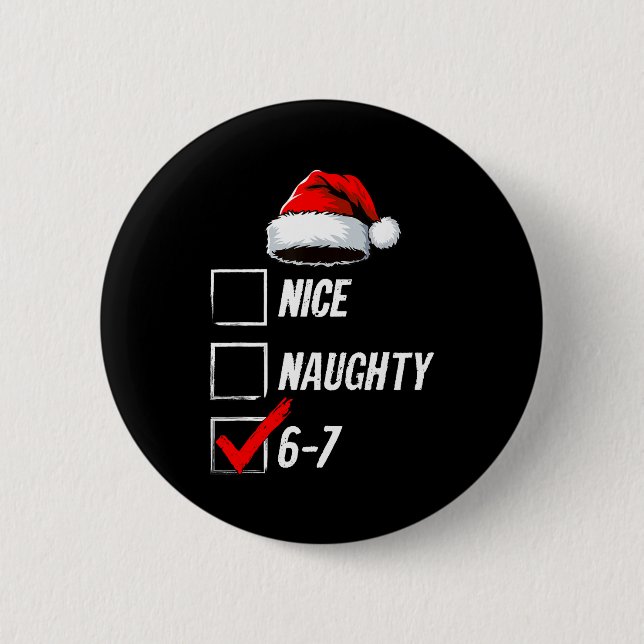 Badge Rond 5 Cm 6-7 Meme Nice Naughty 67 Christmas Brain Rot Funny (Devant)