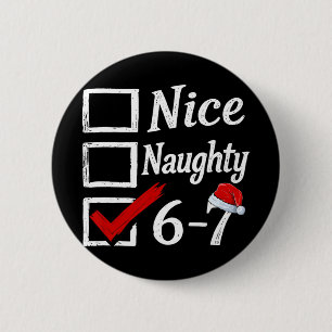 Badge Rond 5 Cm 6-7 Mème Nice Naughty 67 Noël Brain Rot Drôle