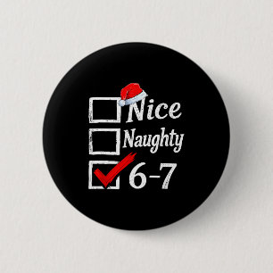 Badge Rond 5 Cm 6-7 Mème Nice Naughty 67 Noël Brain Rot Drôle