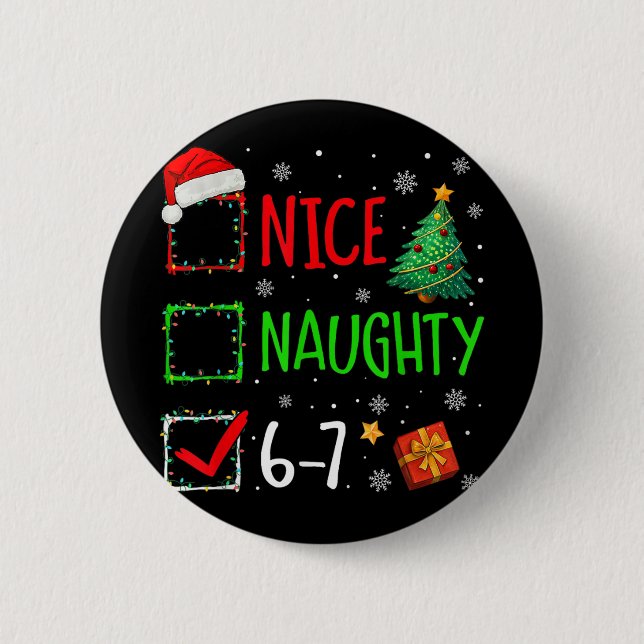 Badge Rond 5 Cm 6-7 Mème Nice Naughty 67 Noël Brain Rot Drôle (Devant)