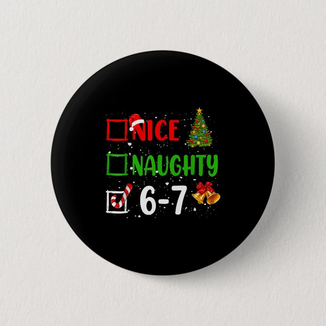 Badge Rond 5 Cm 6-7 Meme Nice Naughty 67 Noël Funny Xmas Enfants (Devant)