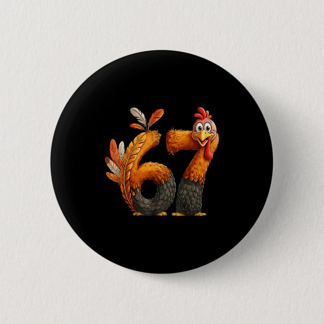 Badge Rond 5 Cm 6 7 Thanksgiving Funny Turkey Thanksgiving 67 Men  (Devant)